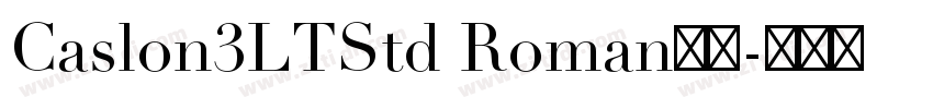 Caslon3LTStd Roman字体字体转换